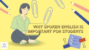 Read more about the article Why Spoken English is Important for Students