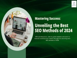 Read more about the article Mastering Success: Unveiling the Best SEO Methods of 2024