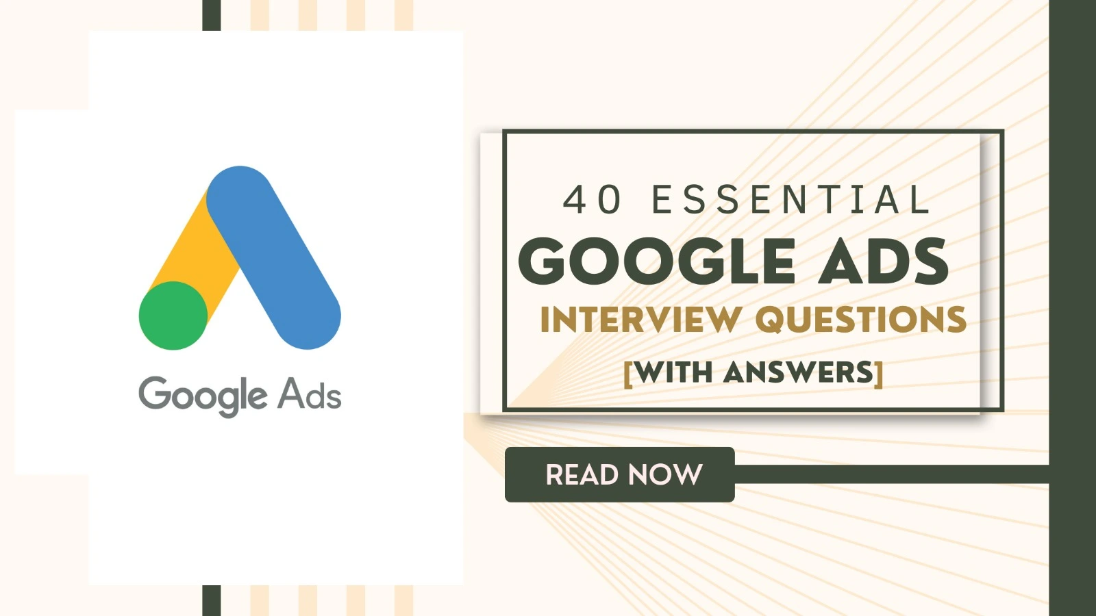 Read more about the article 40 Essential Google Ads Interview Questions for Aspiring Digital Marketers