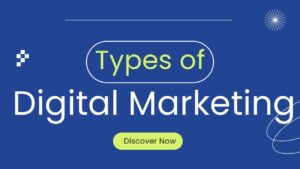 Read more about the article What Are the Types of Digital Marketing? Discover Now!