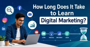 Read more about the article How Long Does It Take to Learn Digital Marketing?